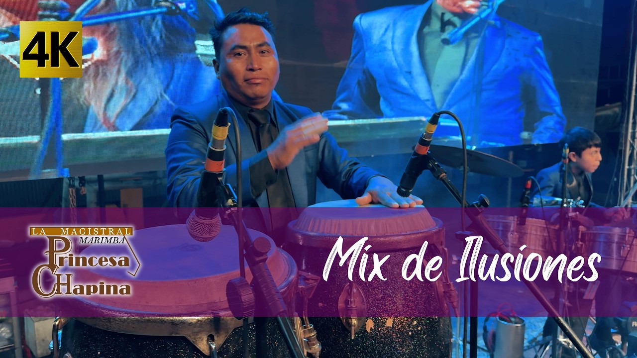 Marimba Princesa Chapina - Mix de Ilusiones 4K