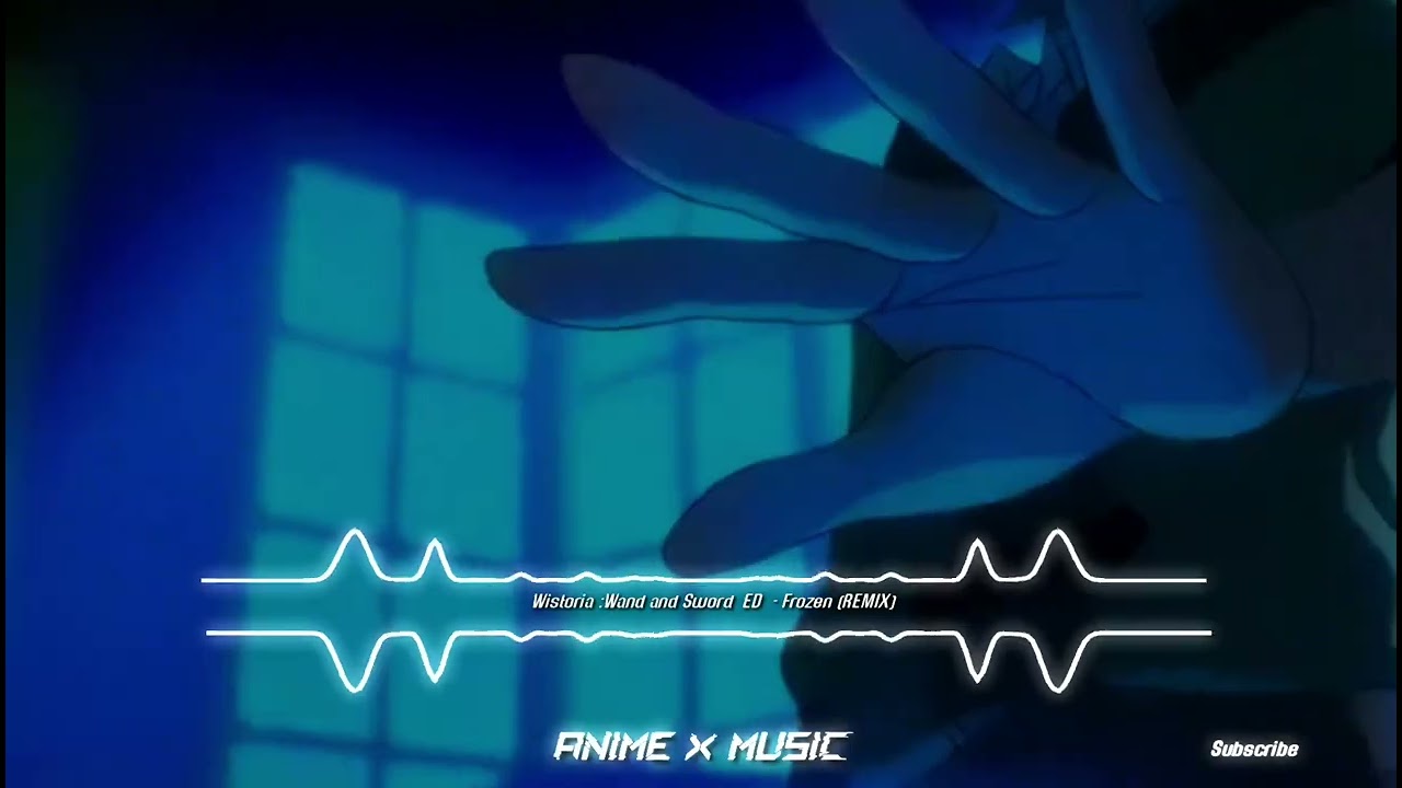 Wistoria Wand and Sword ED-Frozen (REMIX) by DAYOx2 & Reiya