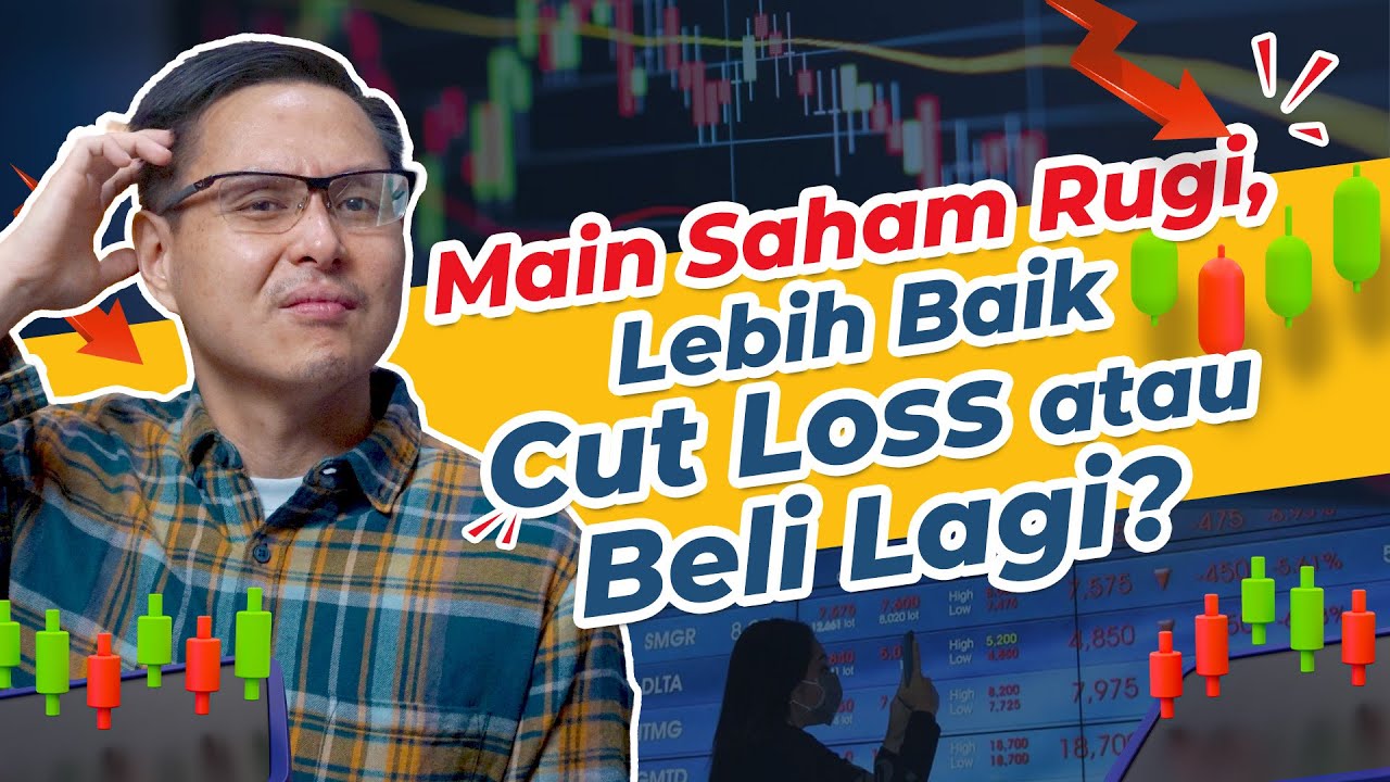 Rugi Investasi Saham, Cut Loss atau Beli Saham Lagi?