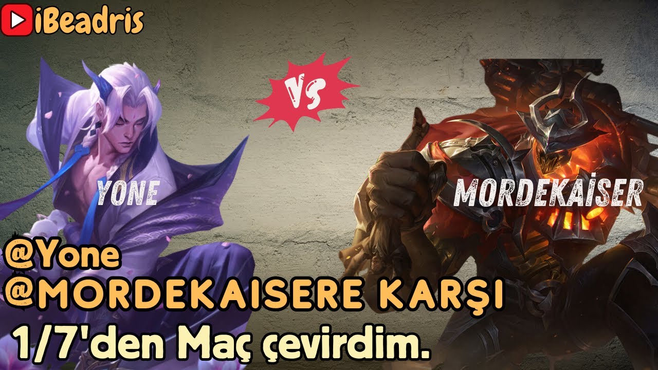 [ Yone vs Mordekaiser ] - 1/7'den ma&ccedil; &ccedil;evirdim.  #1 {TOPLANE}