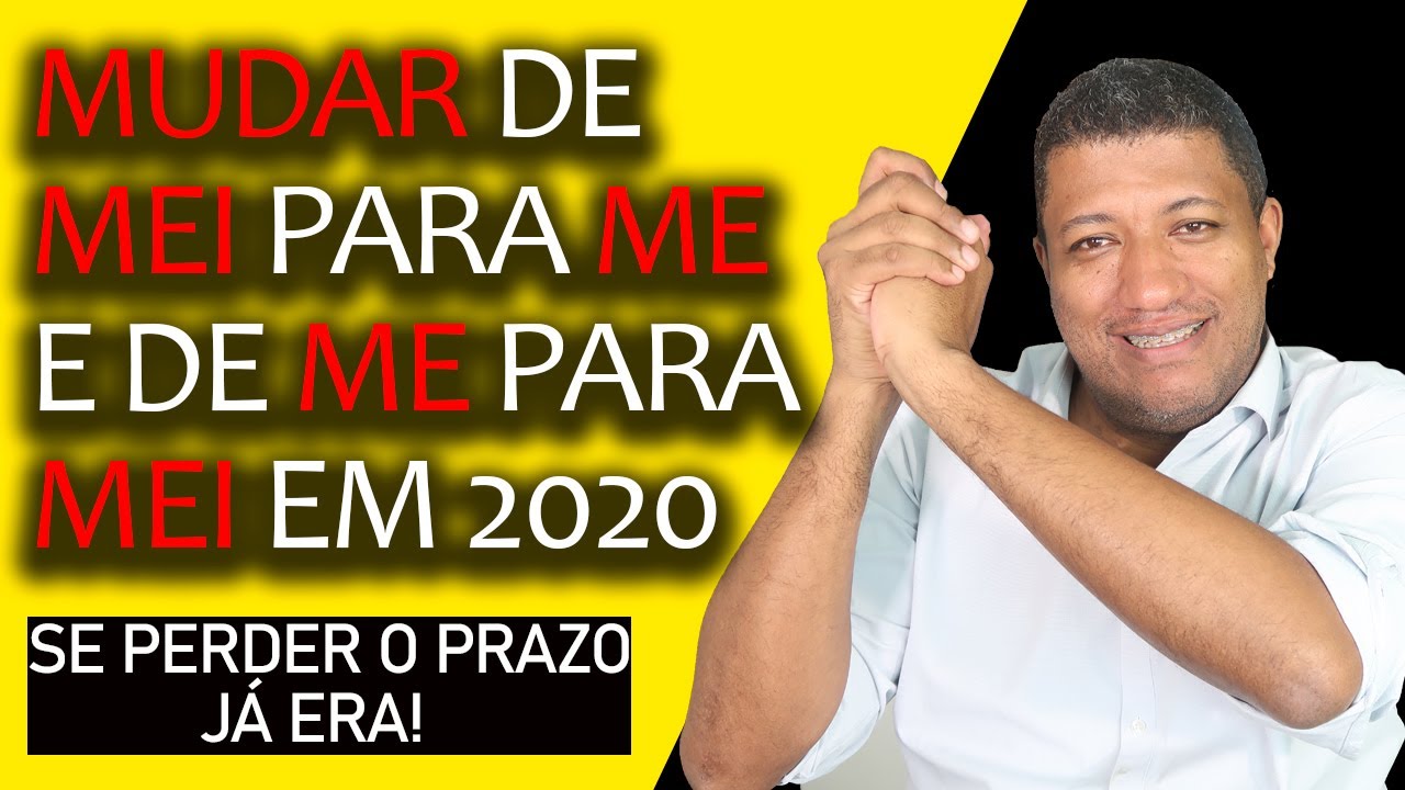TRANSFORMAÇÃO DE MICROEMPREENDEDOR INDIVIDUAL ( MEI ) PARA MICROEMPRESA (ME) 2020