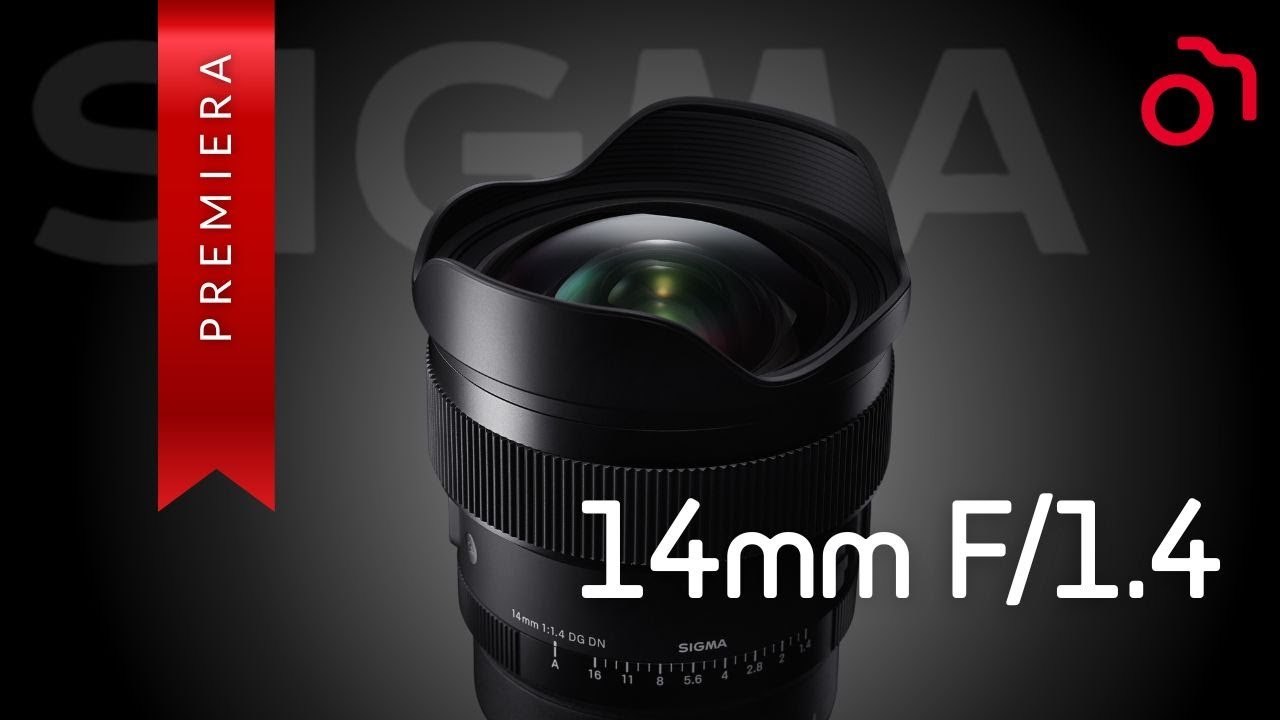 Sigma 14 mm F1.4 DG DN Art - Premiera na Gorąco