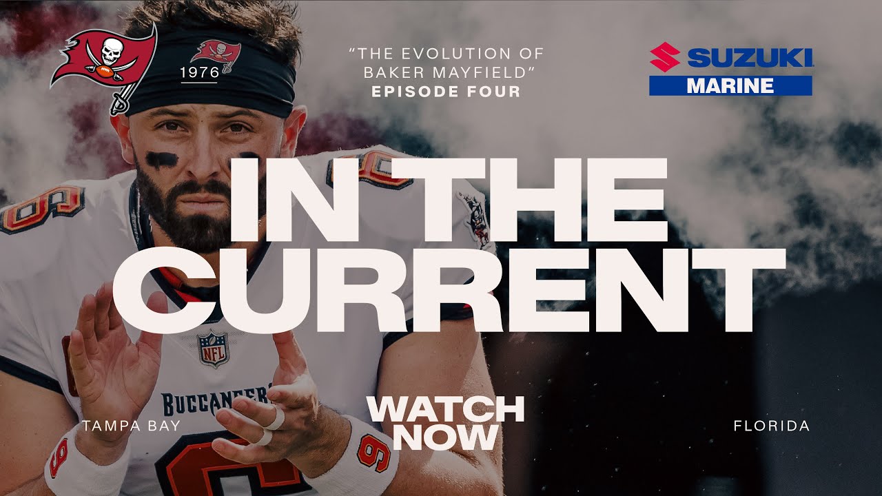 The Evolution of Baker Mayfield | In The Current | Tampa Bay Buccaneers