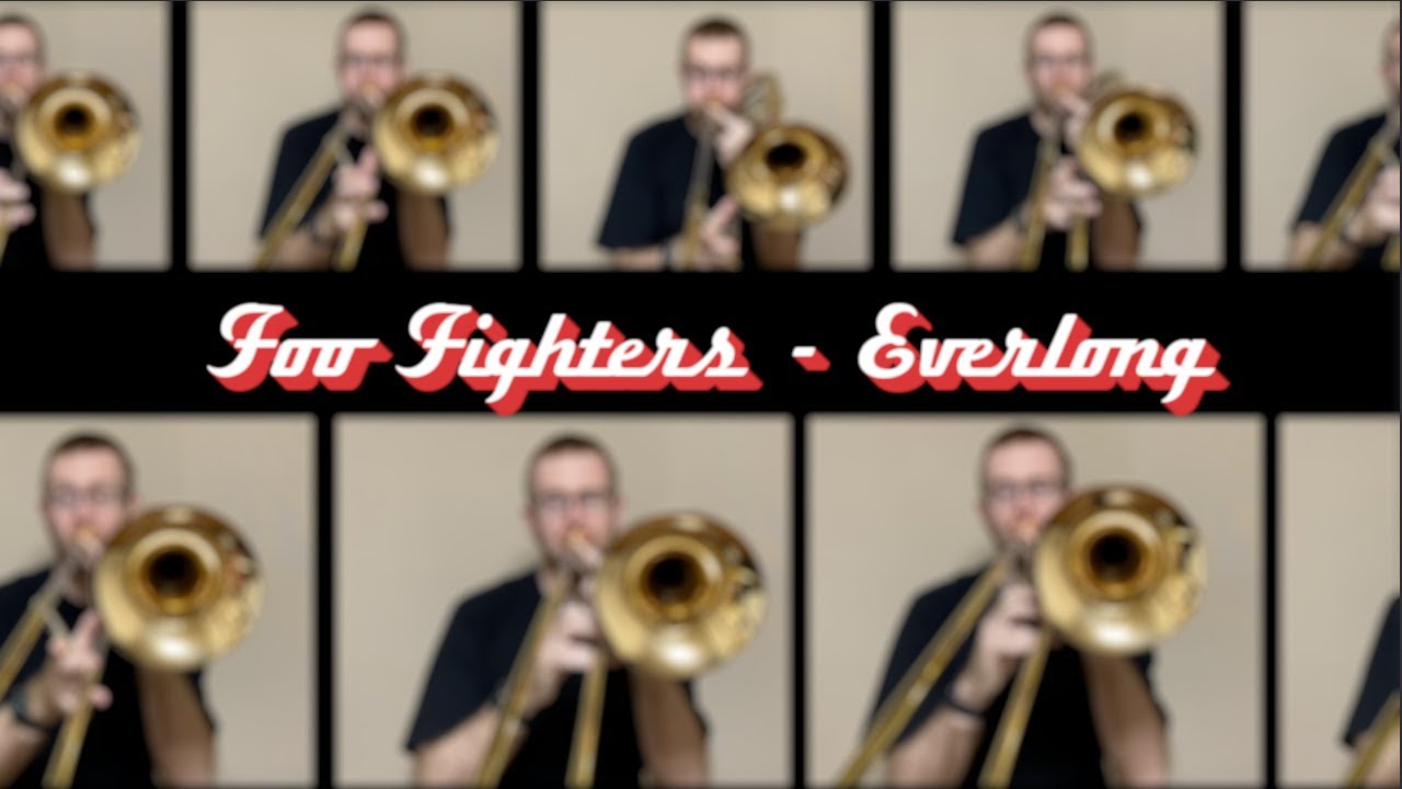 Foo Fighters, Everlong - Trombone Cover