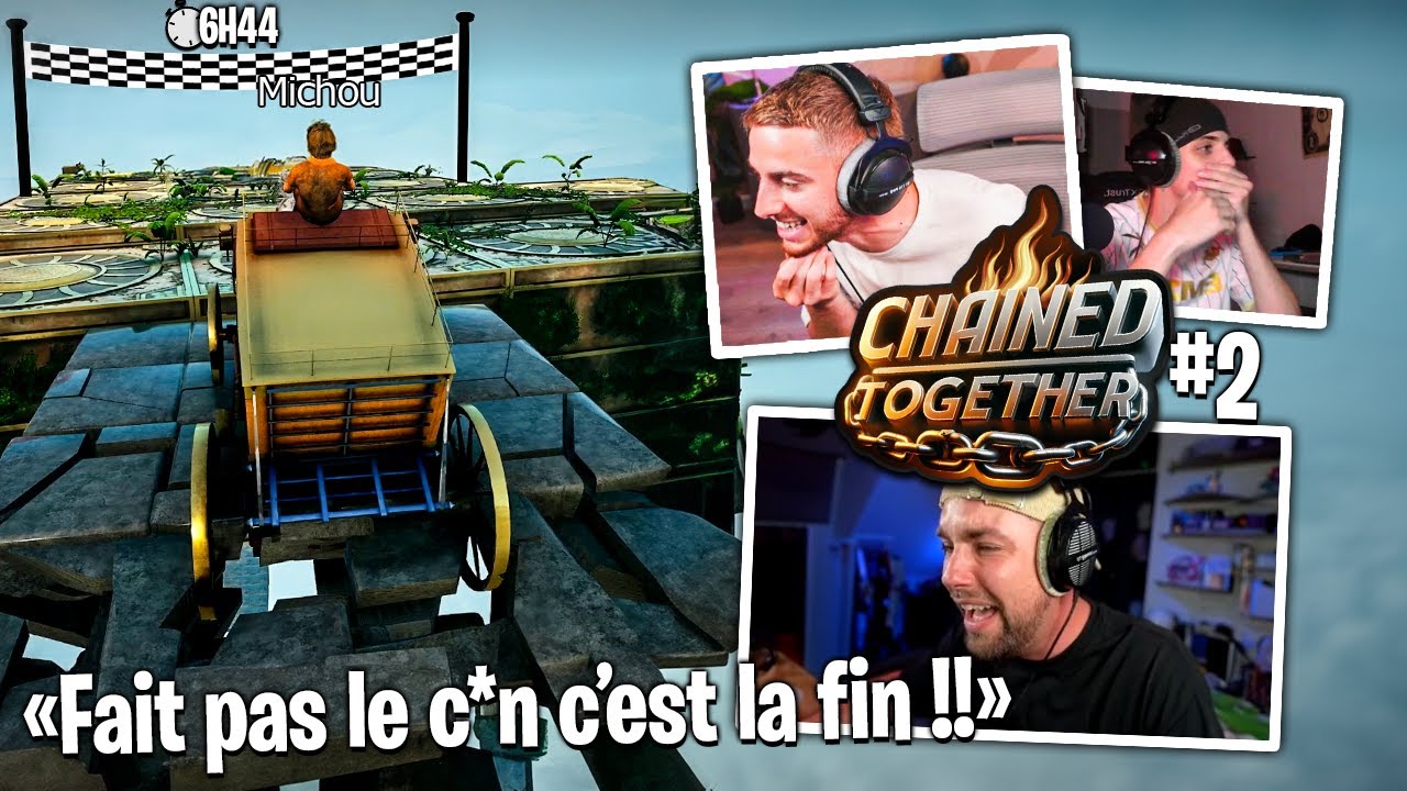 Après 6h30, Michou nous fait tomber au dernier obstacle sur Chained Together...