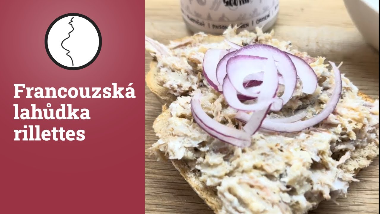 Francouzsk&aacute; lahůdka rillettes | Těhotnej kuchař