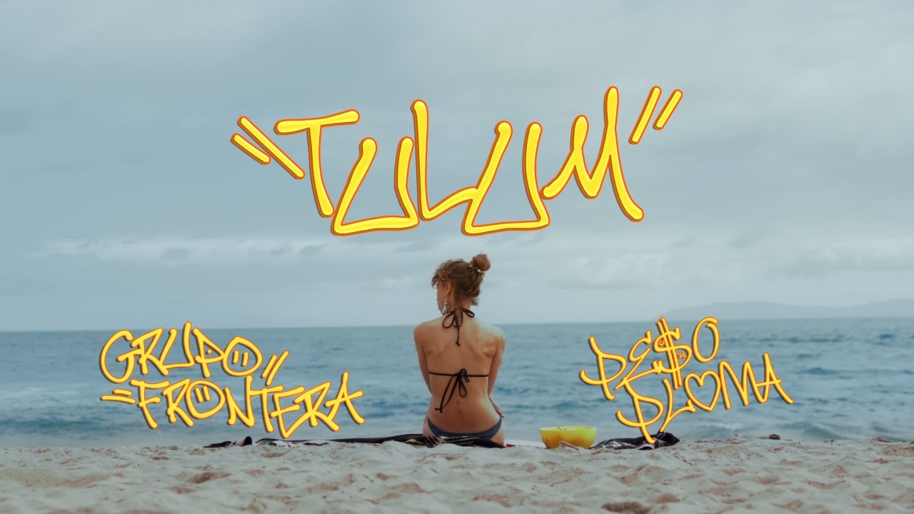 Peso Pluma, Grupo Frontera - TULUM (Video Oficial)