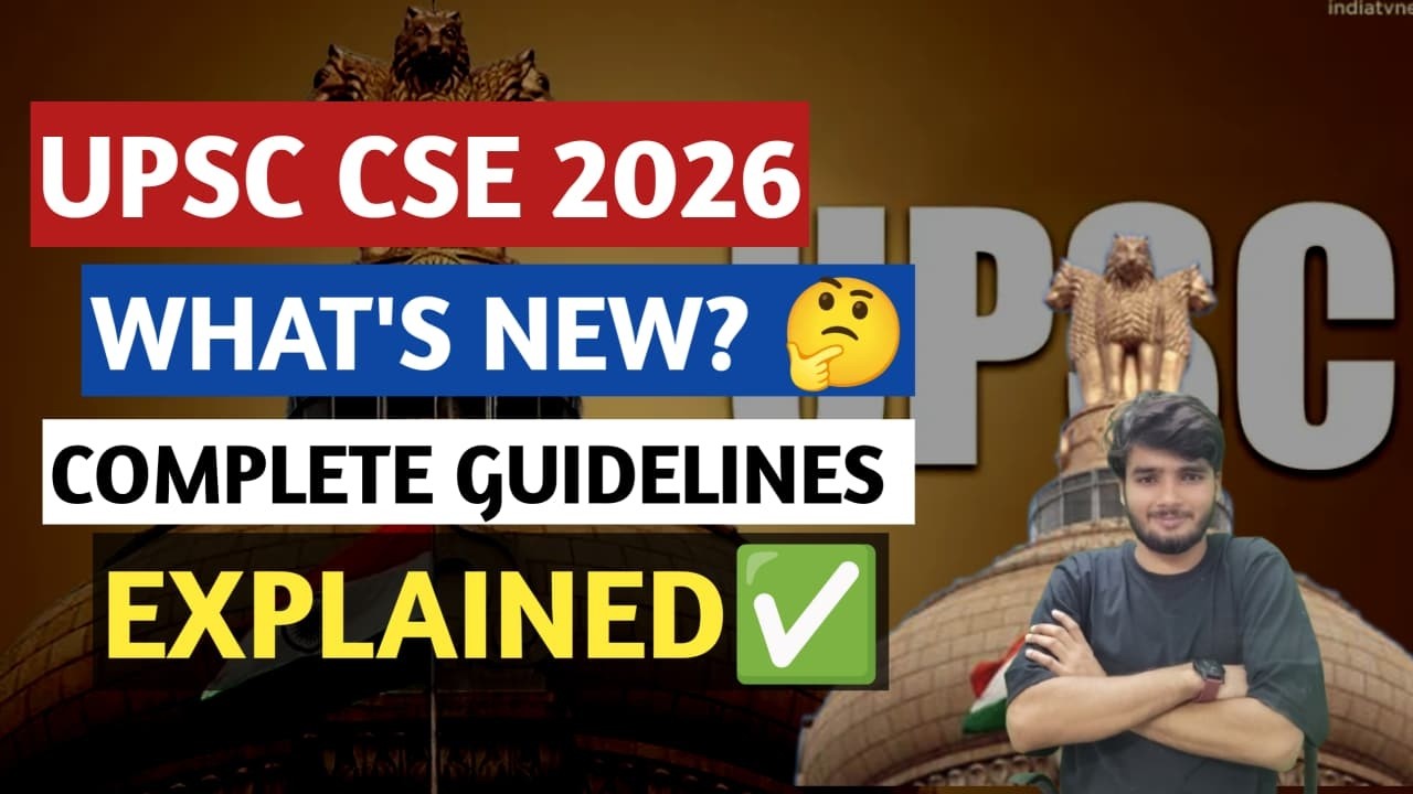 UPSC 2026 Notification OUT 🔥 | What’s New? Complete Guidelines Explained