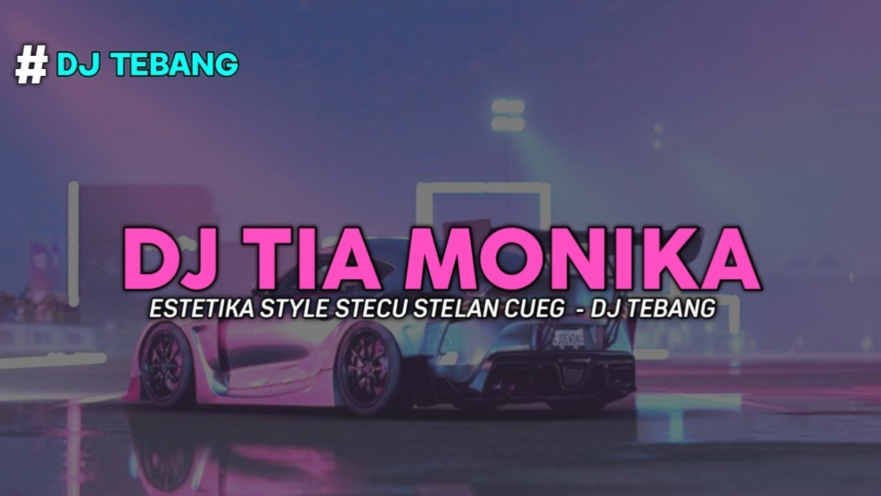 STYLE ESTETIKA❗TIA MONICA SLOWBAS VIRAL TIKTOK(DJ TEBANG REMIX)