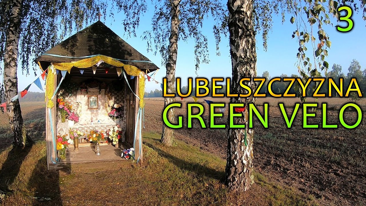 Bezkres Lubelszczyzny - Green Velo - Rowerem Wzdłuż Wschodniej Granicy Polski - (3/4)