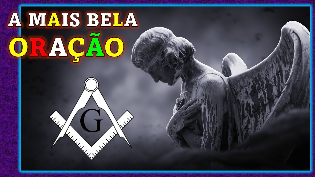 ORAÇÃO MAÇÔNICA, A Prece mais SAGRADA da Sublime Ordem, MISTÉRIOS Ocultos dos LOUVORES se REVELA,
