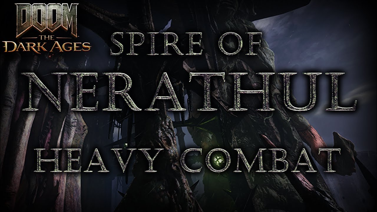 Spire of Nerathul - Heavy Combat- DOOM TDA OST