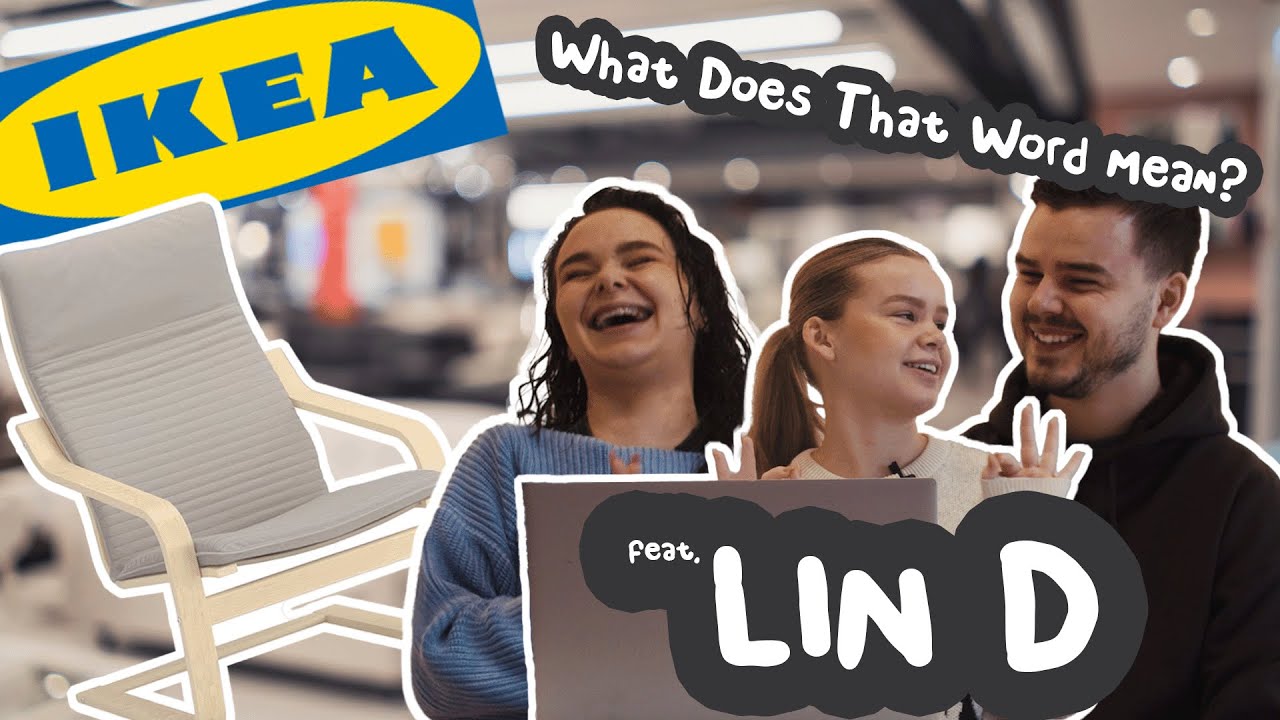 What Do These IKEA Product Names Actually Mean? feat. LIN D