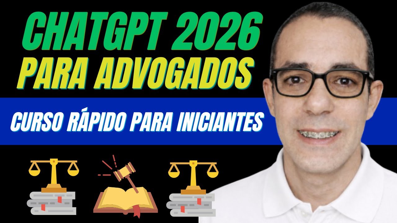 ChatGPT Para Advogados 2026: Do Zero ao Avançado [ Mini Curso Completo ]