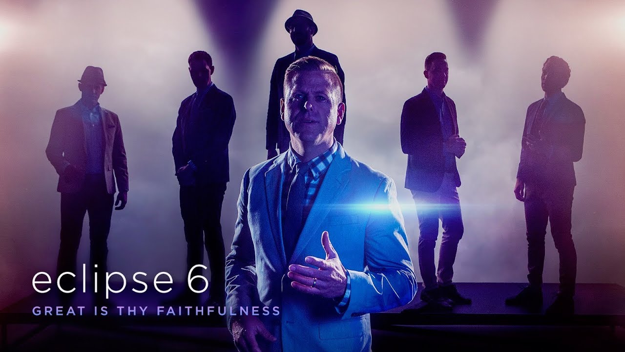 Great Is Thy Faithfulness - A cappella - Eclipse 6 - Official Video - on iTunes
