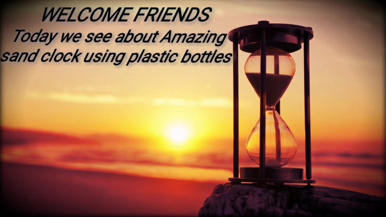 Amazing sand clock using plastic bottles
