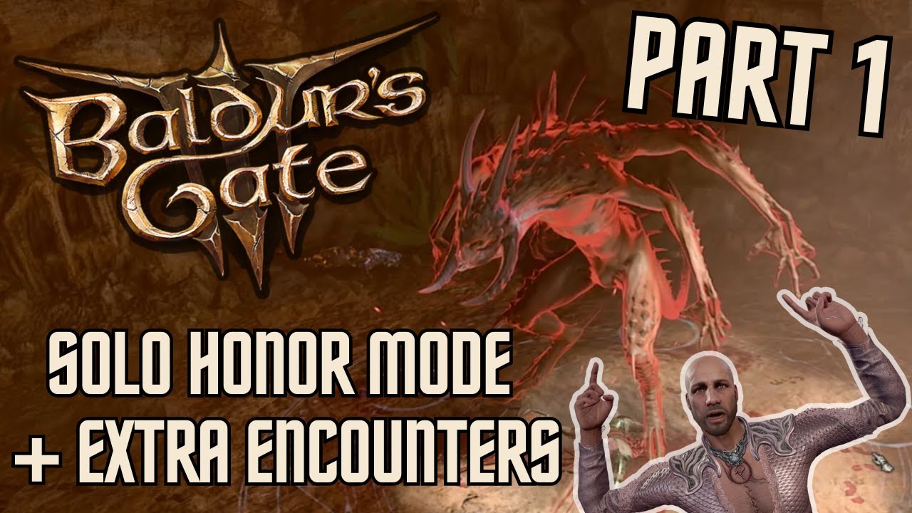 Baldurs Gate 3 - Solo Honor Mode + Extra Encounters || Full Play Part 1