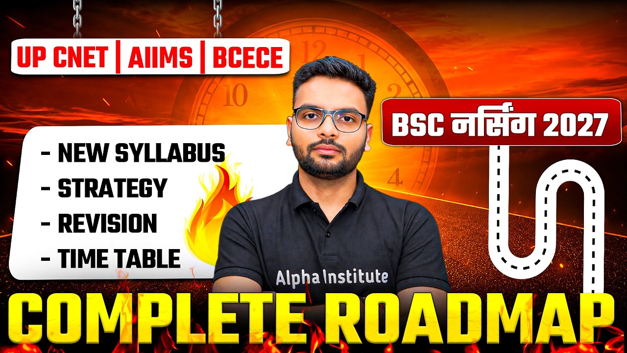 Bsc Nursing Entrance Exam 2027 | Complete Roadmap & Study Plan | UP CNET, AIIMS, Bihar BCECE Nursing