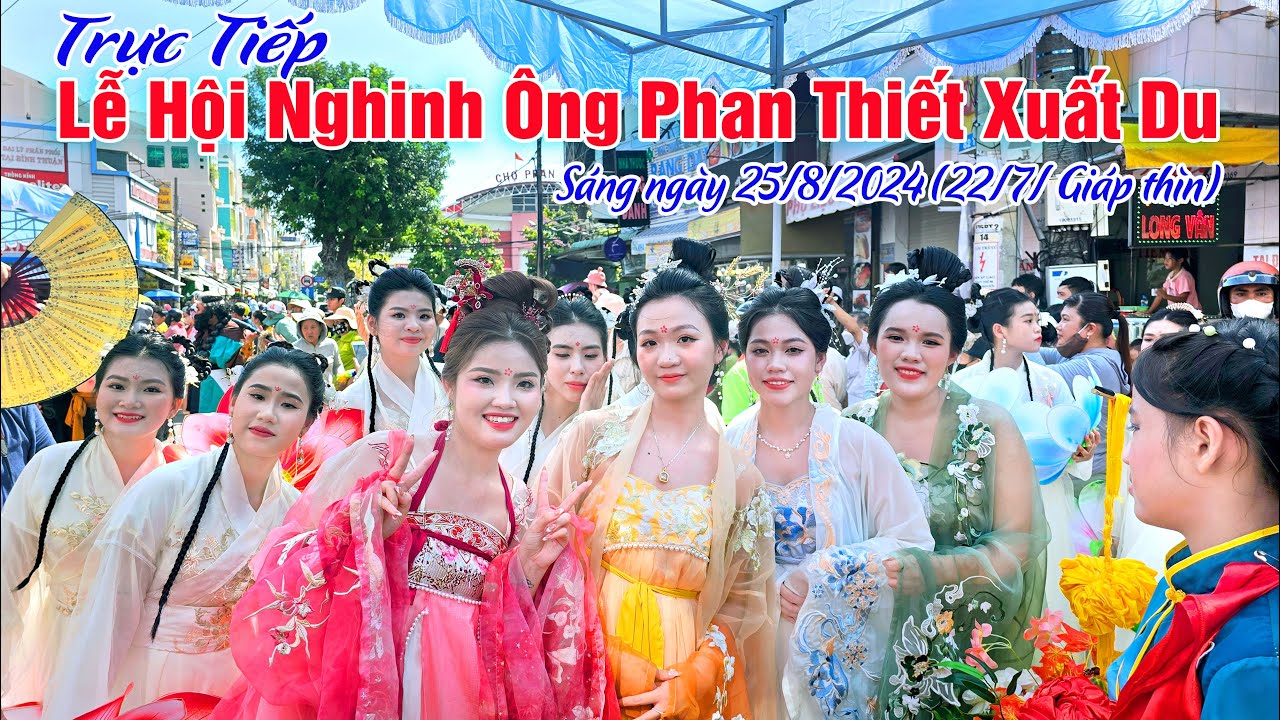 Trực Tiếp 🔴 Lễ Hội Nghinh Ông Phan Thiết Xuất Du - Các Thần Tiên Hoá Trang Đẹp Xuất Sắc