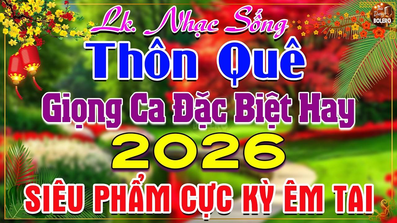 LK Nhạc Sống Thôn Quê Mới Nhất 2026 CẢ XÓM PHÊ-LK Nhạc Sống Dân Ca Quê Hương Ngọt Ngào TOÀN BÀI HAY
