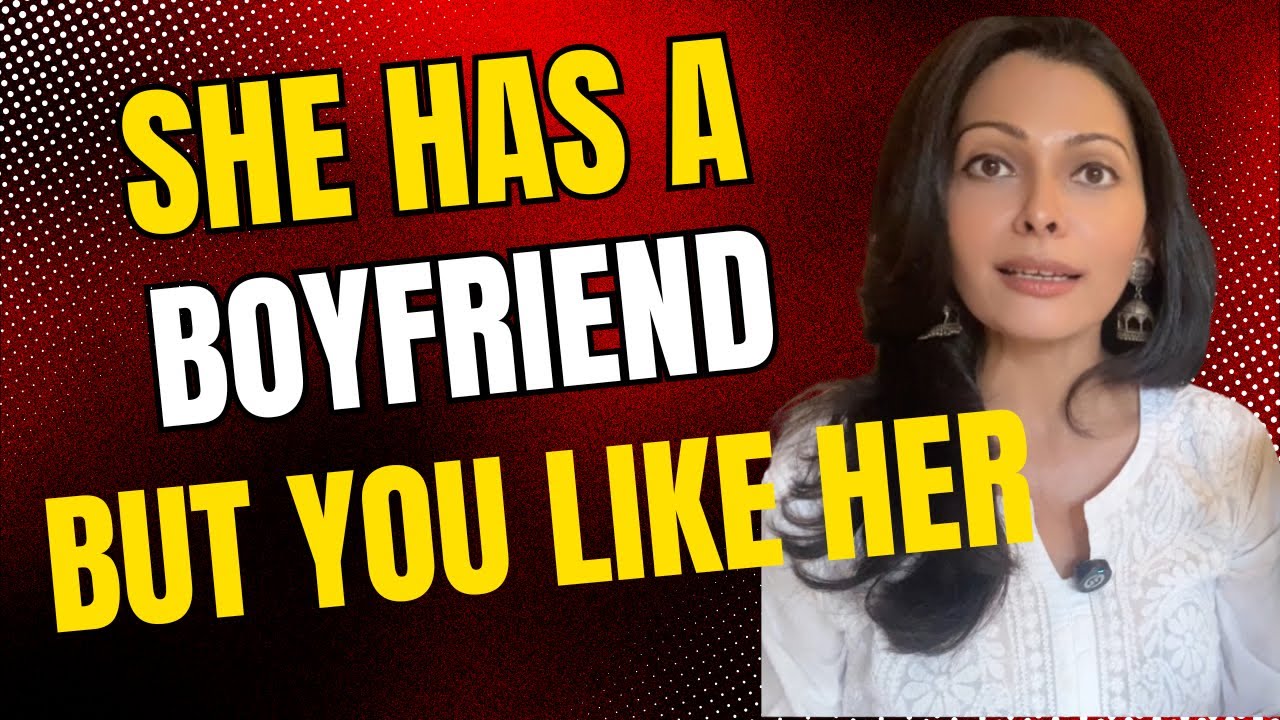 In Love With a Girl Who’s Taken? Here’s What You MUST Know | Girl With a Boyfriend | The Harsh Truth