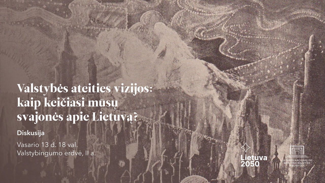 Diskusija „Valstybės ateities vizijos: kaip keičiasi mūsų svajonės apie Lietuvą?“