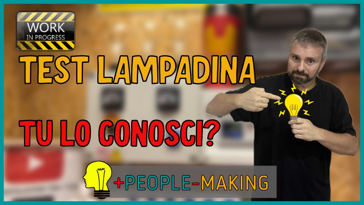 Il mio test della lampadina (TROPPO POTENTE)