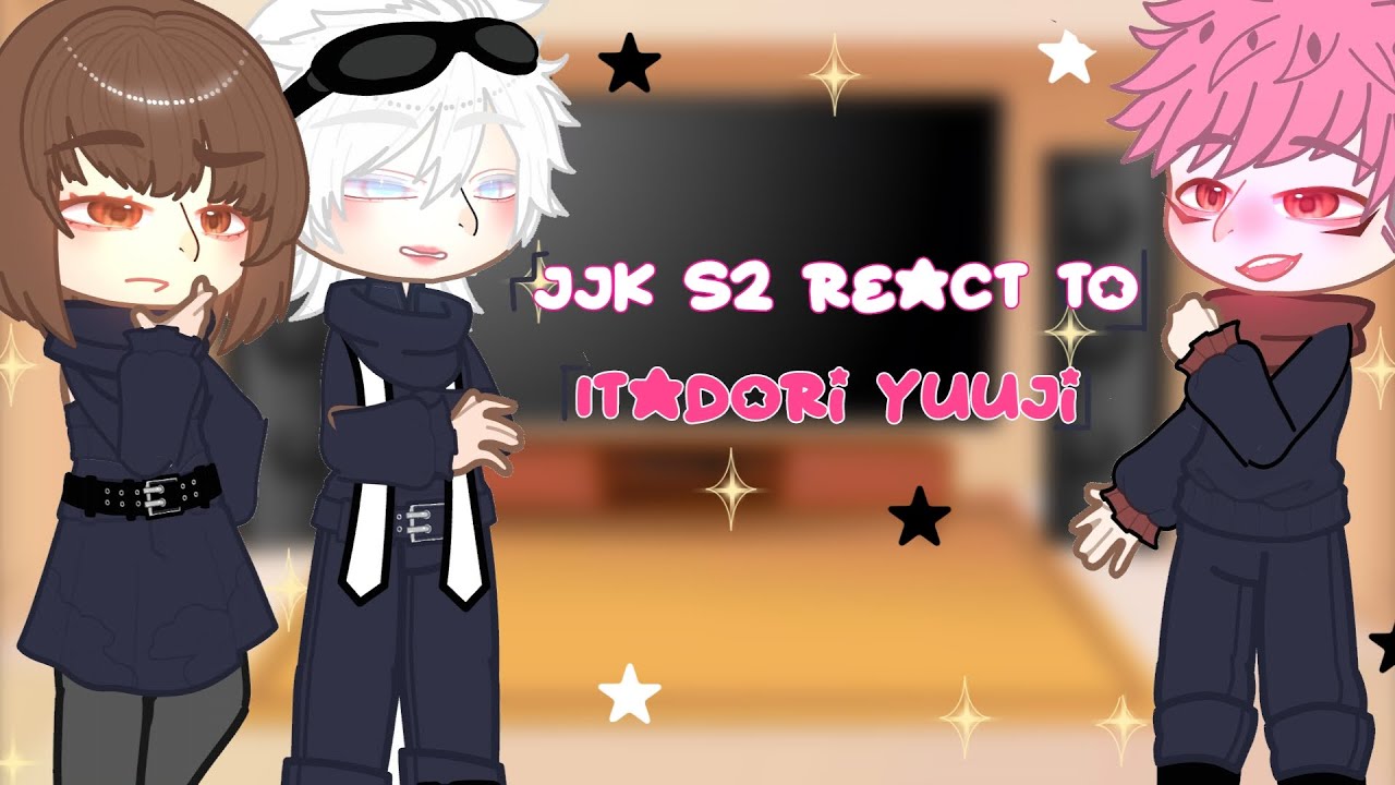 Jujutsu Kaisen S2 reacts to Itadori Yuuji. | JJK | Reaction video! | ★