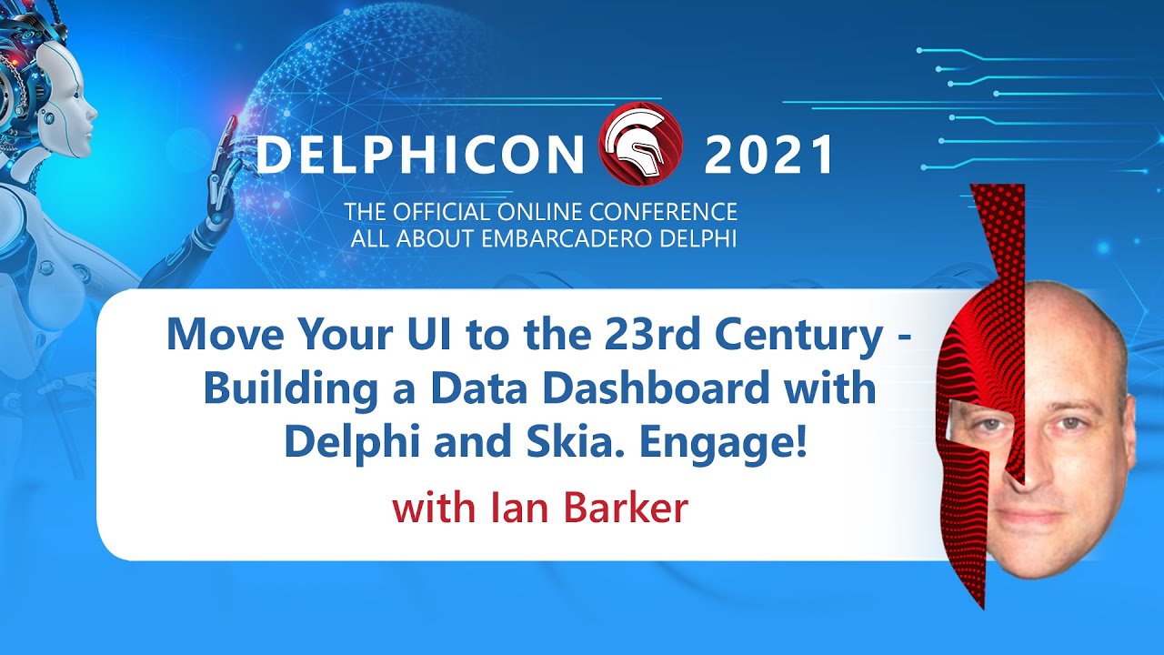 Move Your UI to the 23rd Century-Build a Data Dashboard with Delphi & Skia. Engage! - w/ Ian Barker
