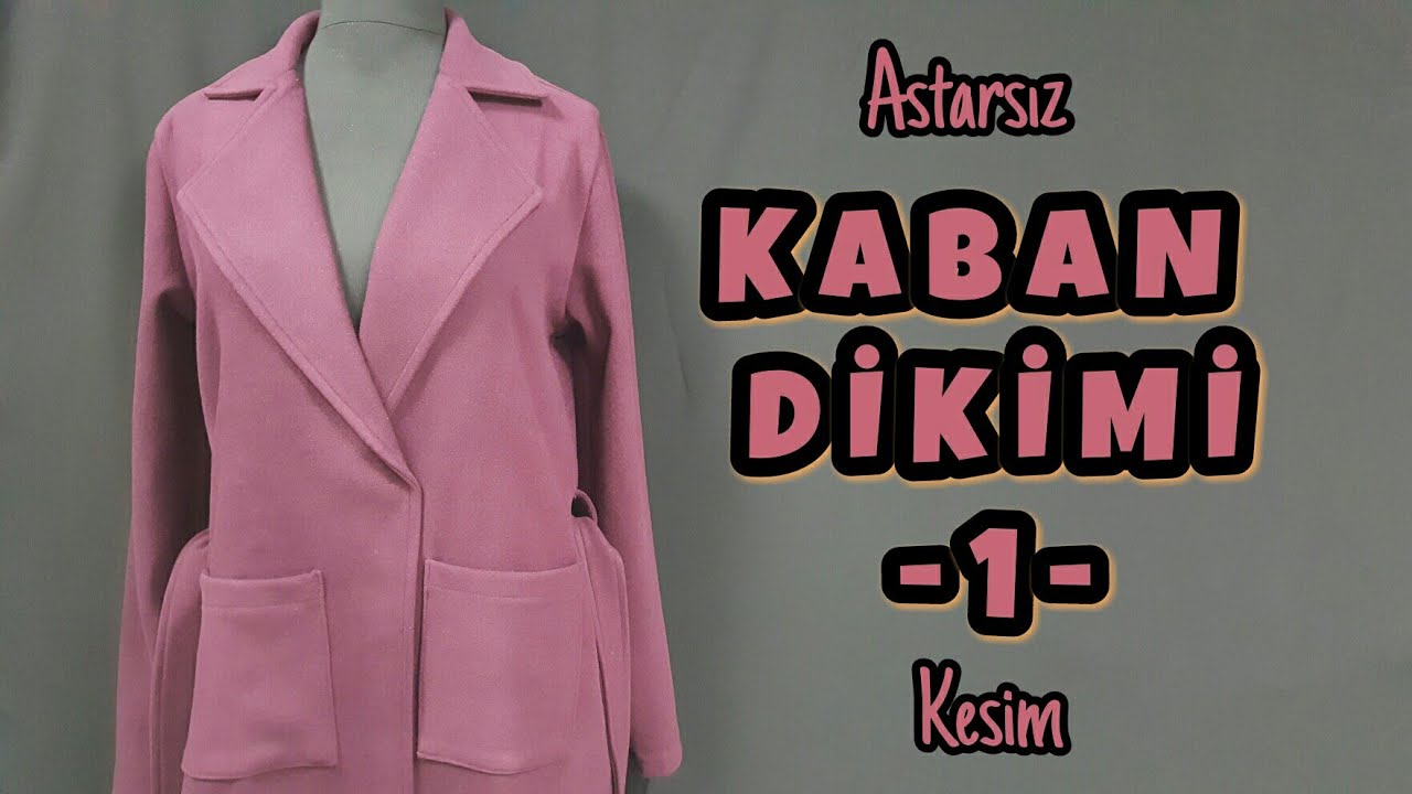 Astarsız Kaban Dikimi -1- Kesim I How to make a coat