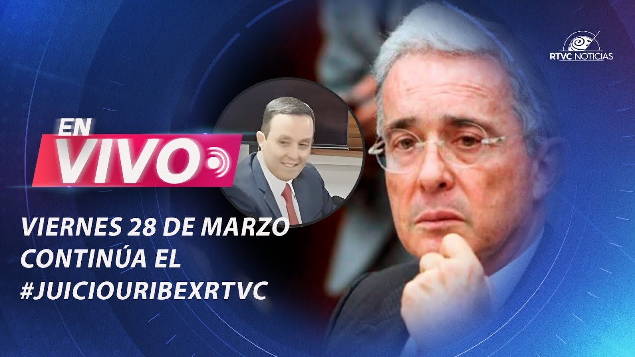🔴EN VIVO: Sigue el juicio contra el expresidente Álvaro Uribe Vélez en RTVC