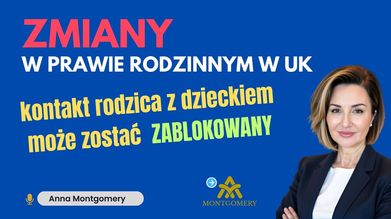 KLUCZOWA ZMIANA W SĄDACH RODZINNYCH UK- kontakt z dzieckiem może być zakazany.