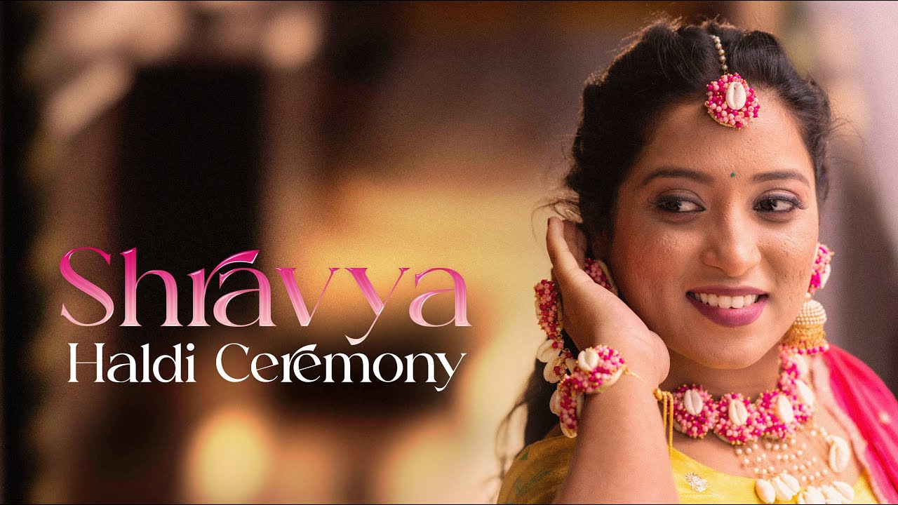Fragments of Yellow Eternity | Shravya Haldi Ceremony | Cinematic Video| | 4K Video a Click by VRS