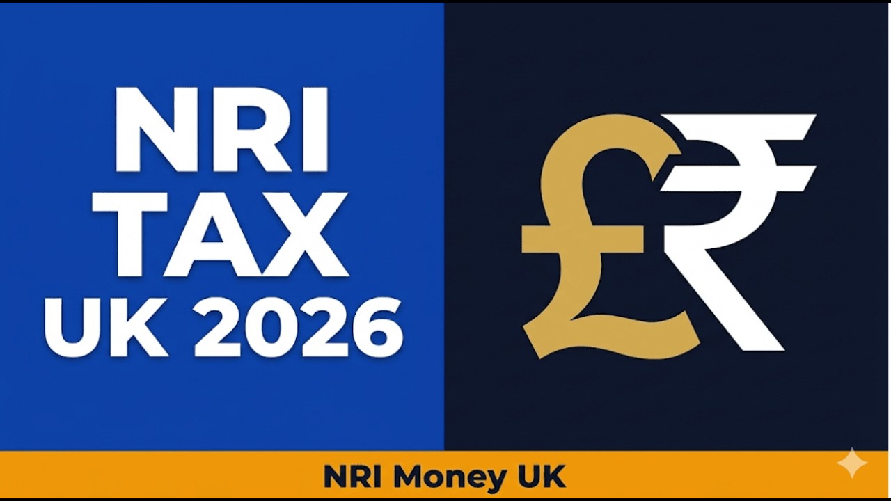 NRI Tax UK 2026 &mdash; What Every Indian in the UK Must Know