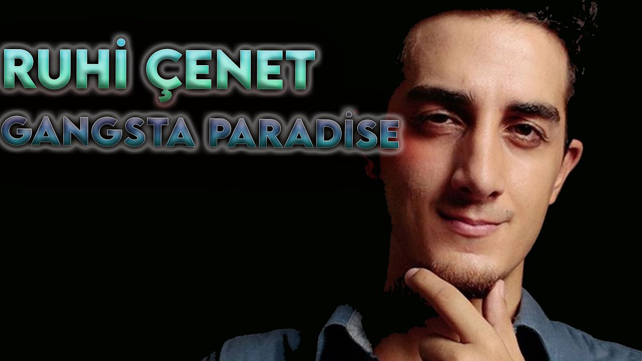 Ruhi Çenet Gangsta Paradise/Ruhi Gangsta Paradise !!