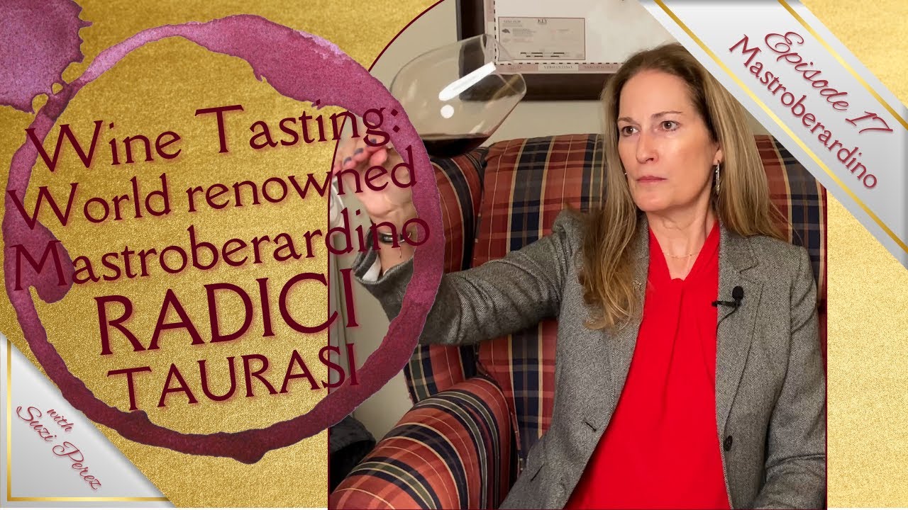 A Ravishing Wine Tasting: The 2017 RADICI TAURASI by the Mastroberardino Winery of Campania, Italy