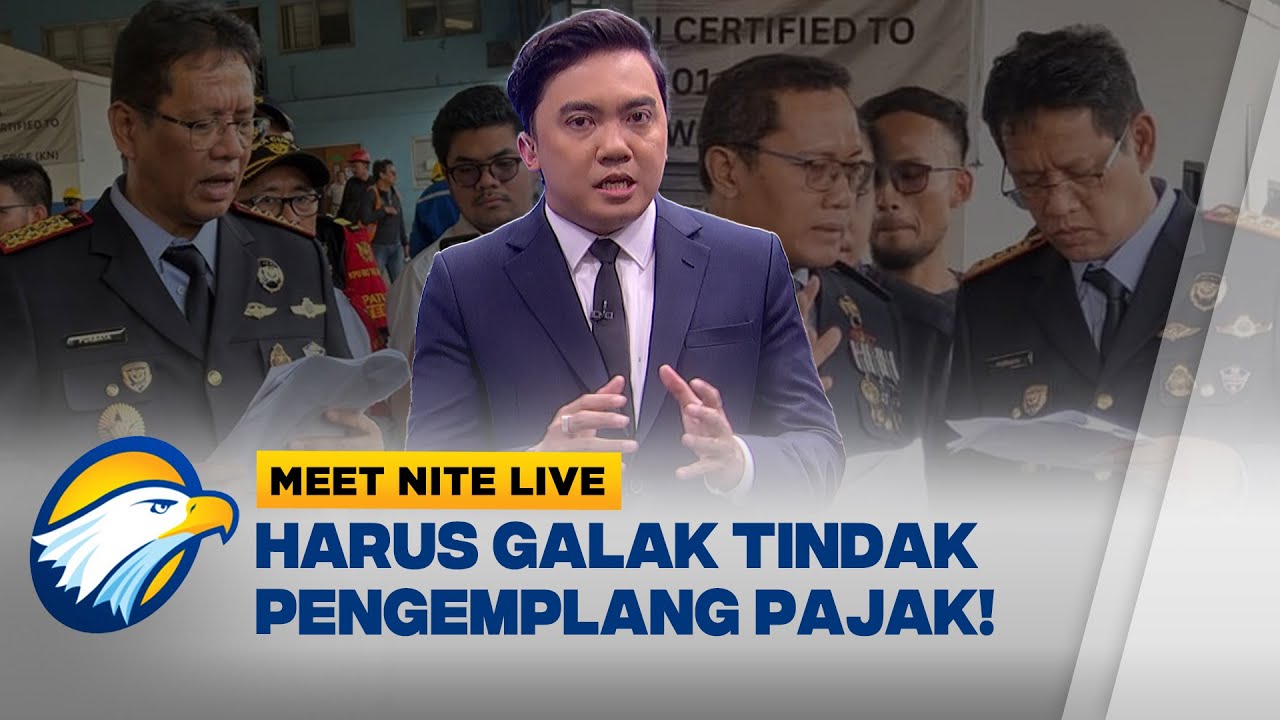 HARUS GALAK TINDAK PENGEMPLANG PAJAK! #MEETNITELIVE