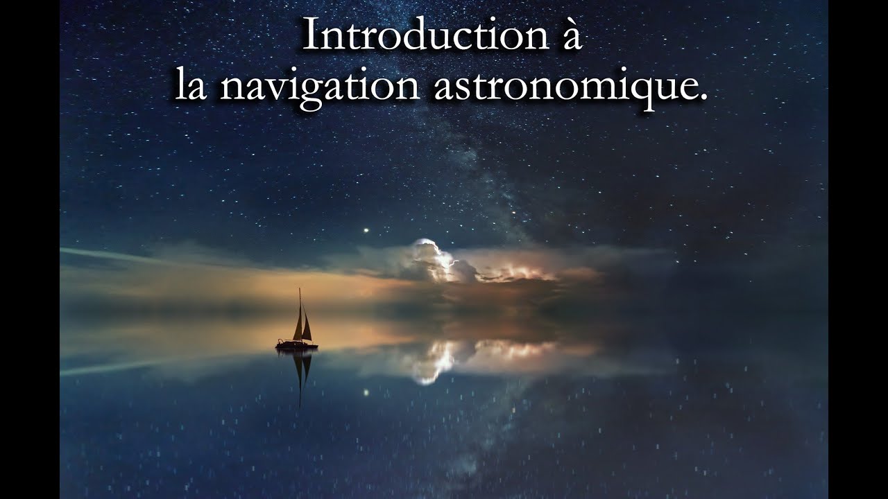 Introduction &agrave; la navigation astronomique.