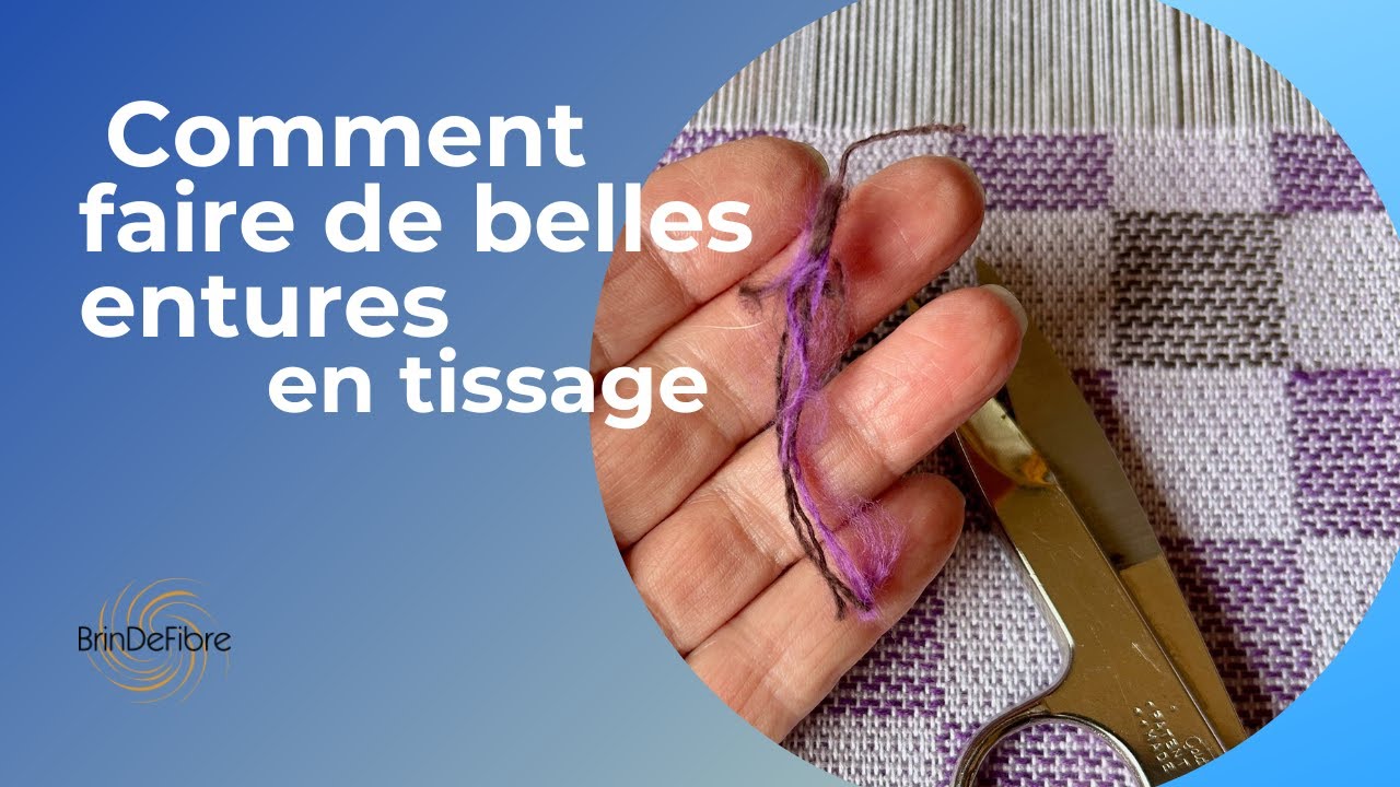 Comment faire de belles entures ou lisières?
