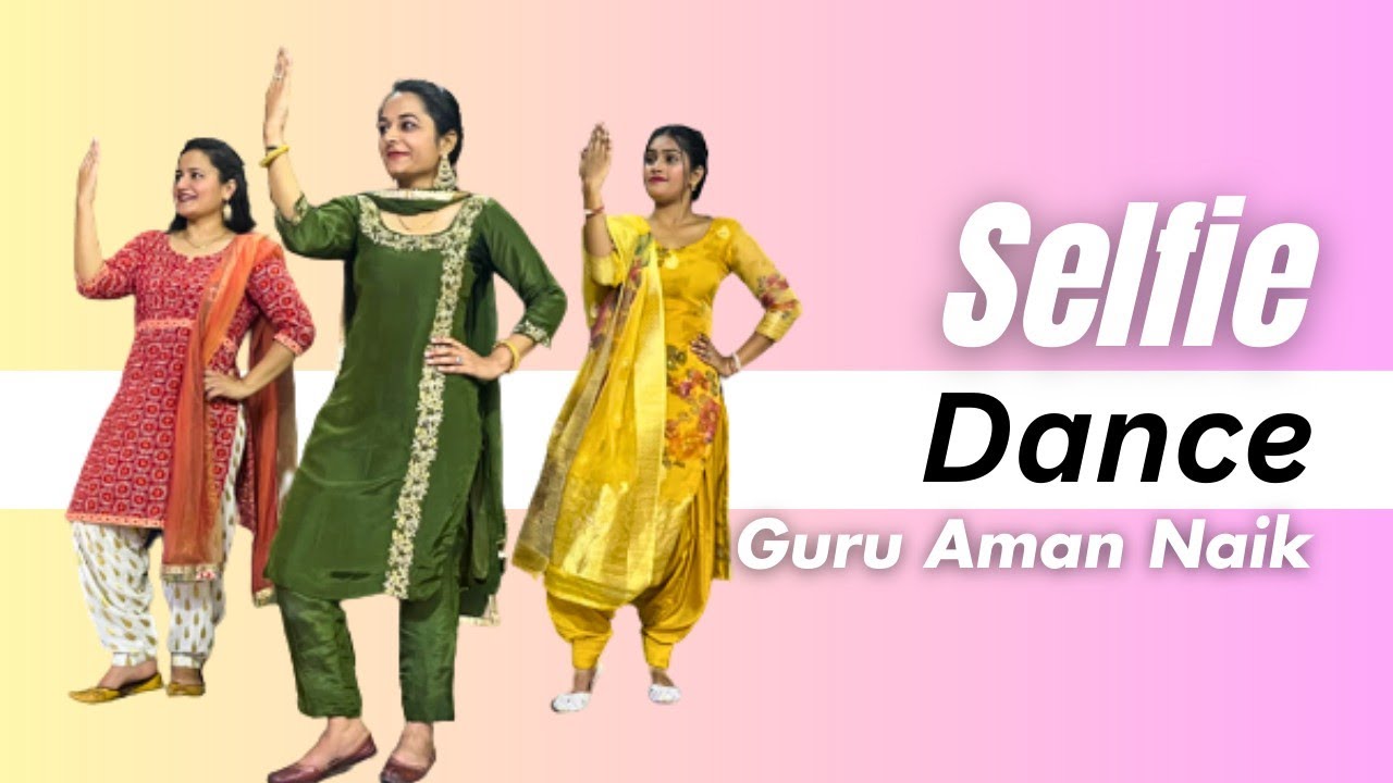 Selfie Dance  | Gurshabad | Simi chahal ( Punjabi Dance ) Guru Aman Naik | Best Punjabi Dance 2023