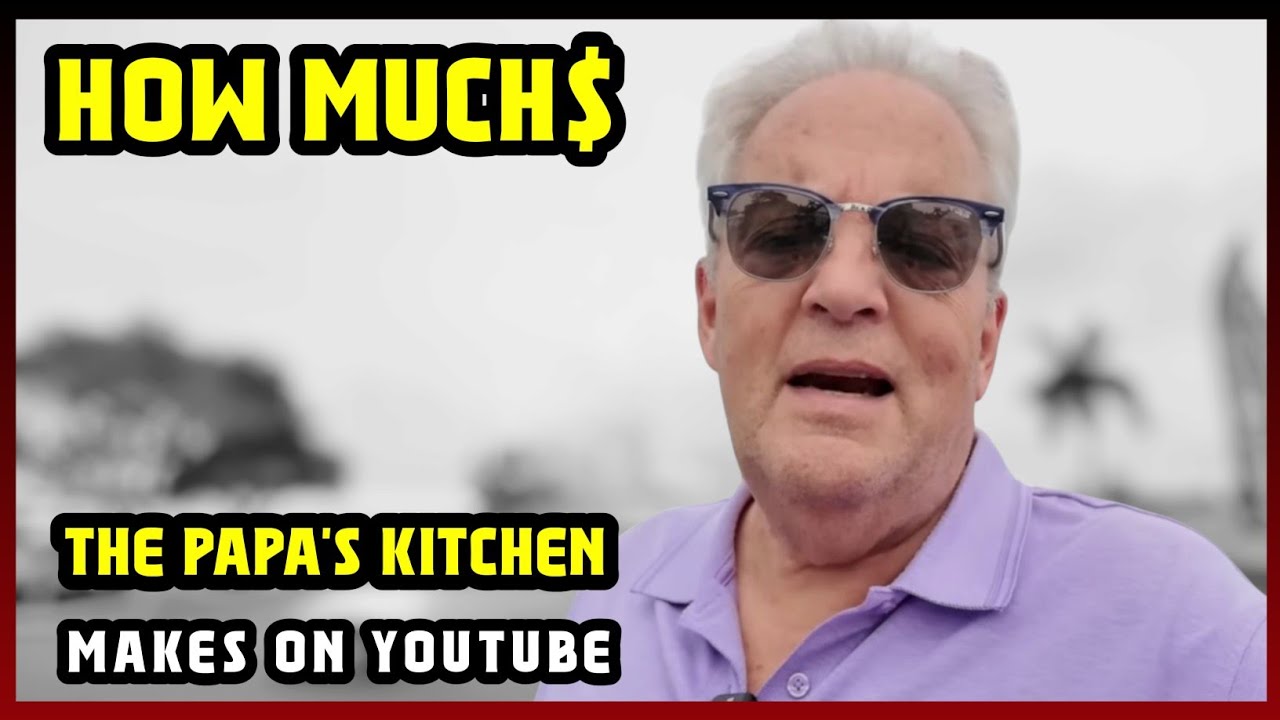 This Is How much money The Papa's Kitchen makes on YouTube 2025 |