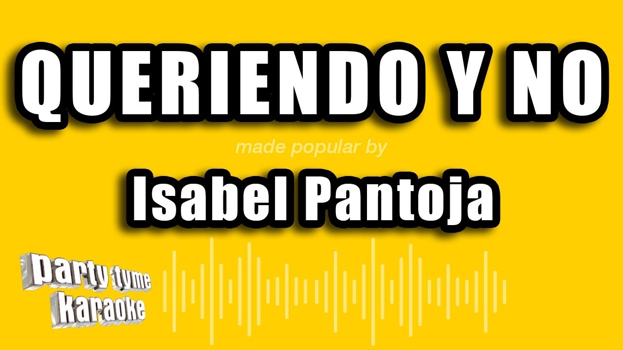 Isabel Pantoja - Queriendo Y No (Versión Karaoke)