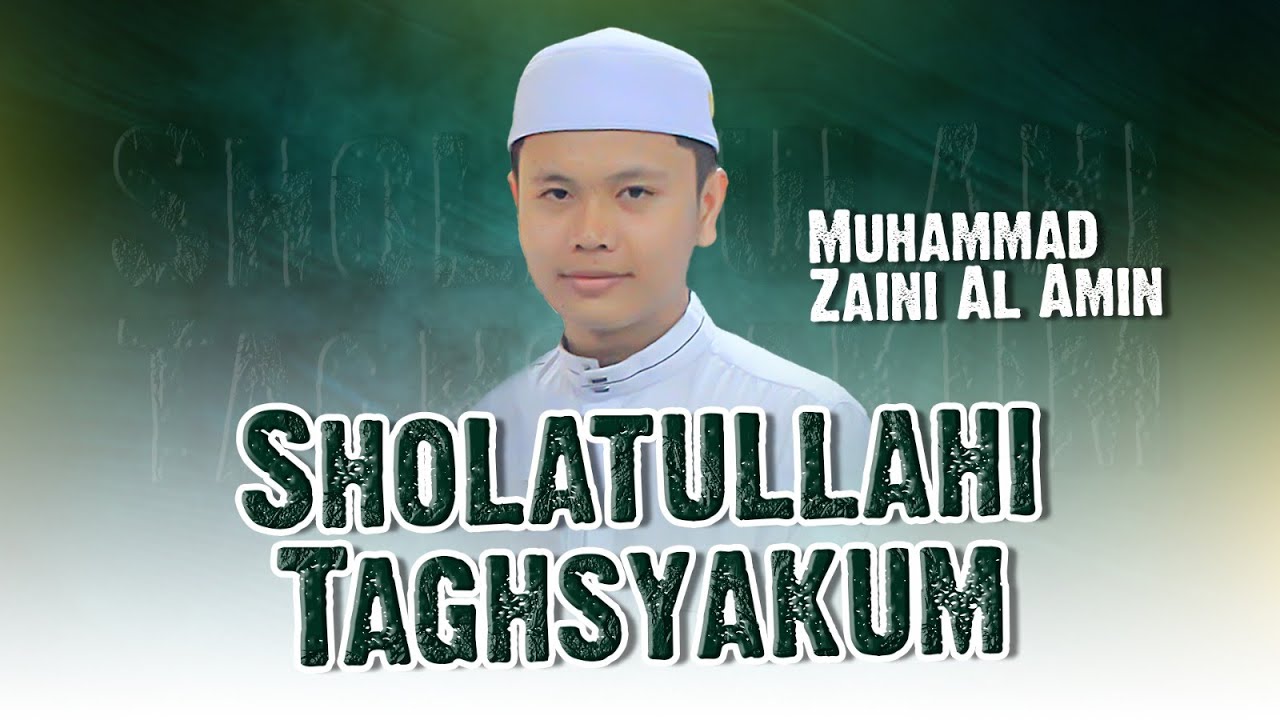Sholatullahi Tagsyakum - Muhammad Zaini Al Amin