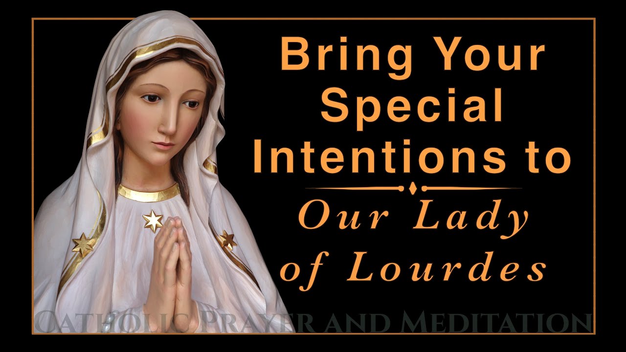 Prayer to Our Lady of Lourdes for Special Intentions