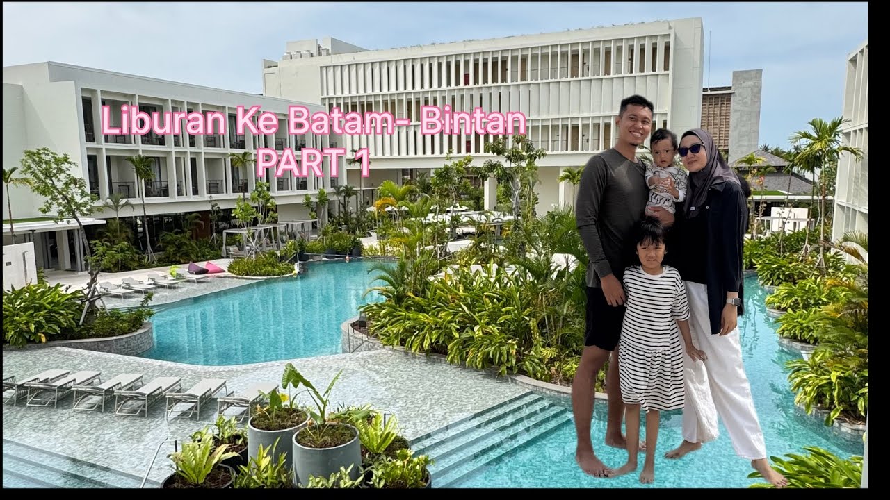 PERTAMA KALI LIBURAN KE BATAM - BINTAN | KEINDAHAN BATAM - BINTAN 