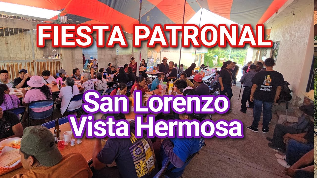 San Lorenzo Vista Hermosa Oaxaca, fiesta Patronal 2024