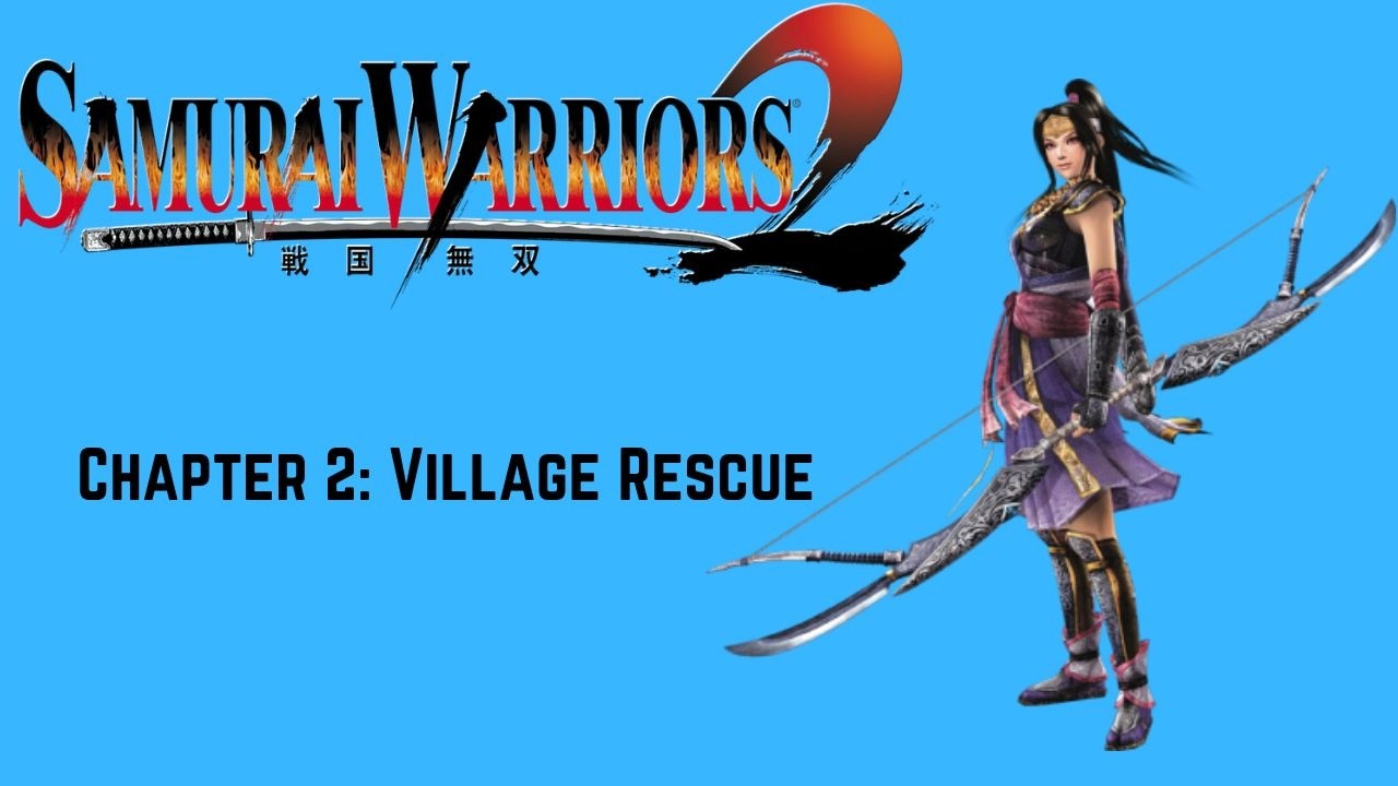 Samurai Warriors 2 - Ina Tales - Chapter 2: Village Rescue - Chaos Difficulty