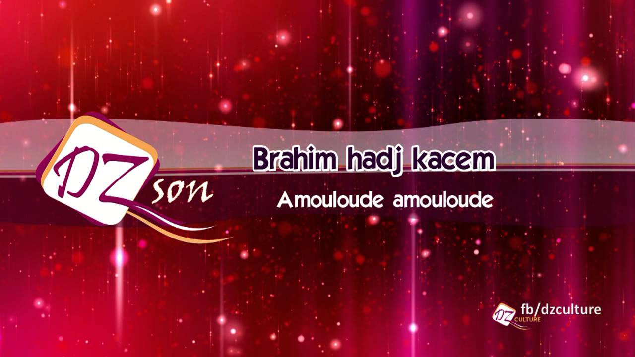 DZ son brahim hadj kacem a mouloude  ابراهيم حاج قاسم أمولود