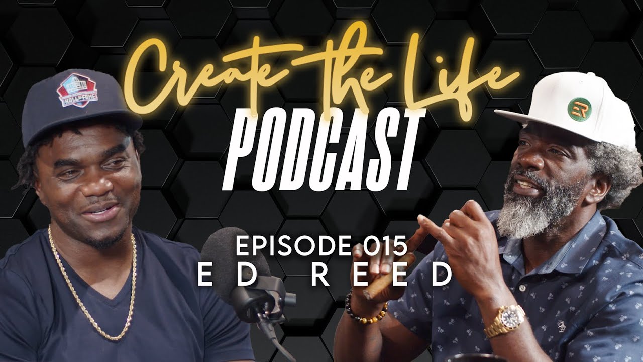 Ed Reed - Create the Life Podcast - Episode 015 - Hosted by Edgerrin James