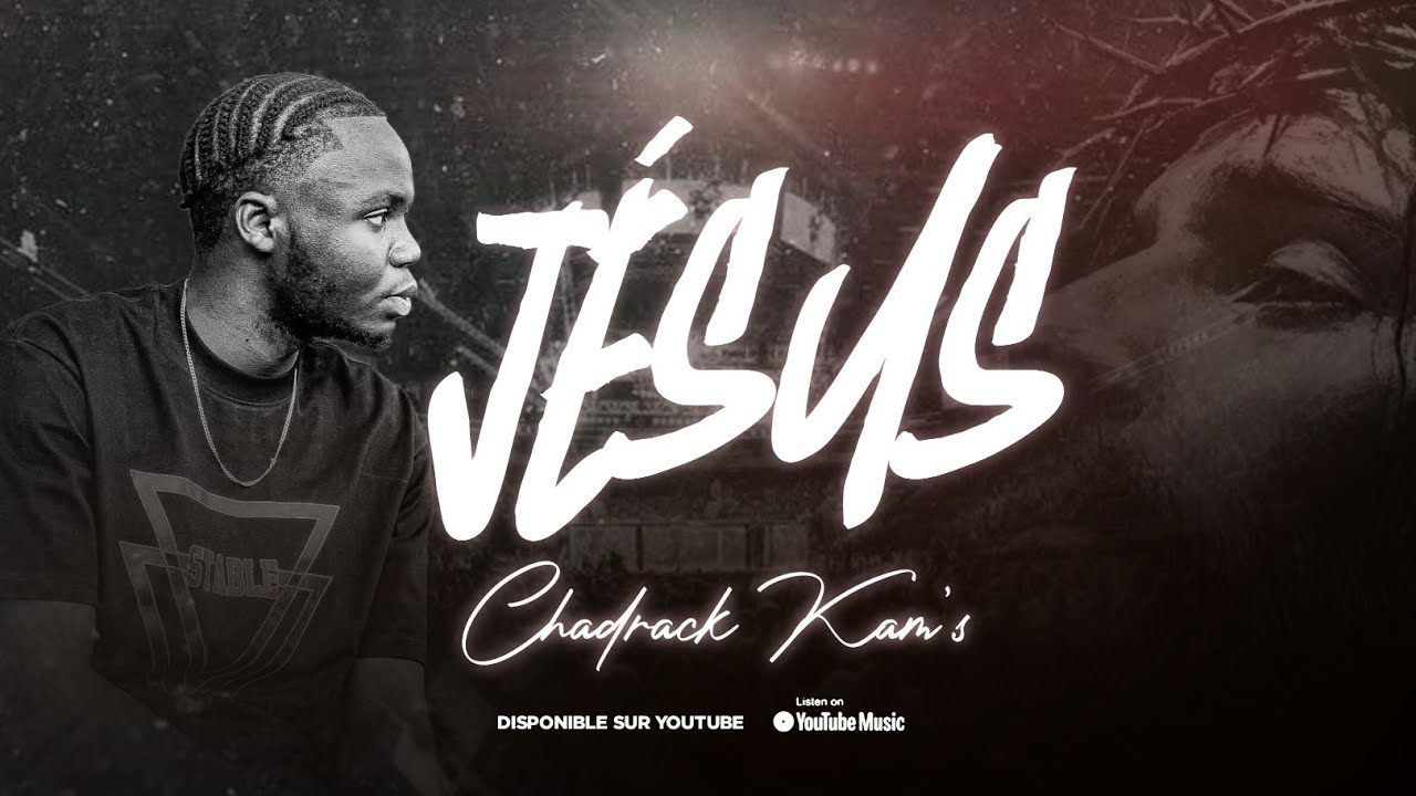 Chadrack Kam's - Jésus (Audio officiel)